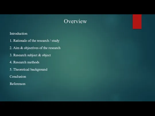 Overview Introduction 1. Rationale of the research / study 2. Aim