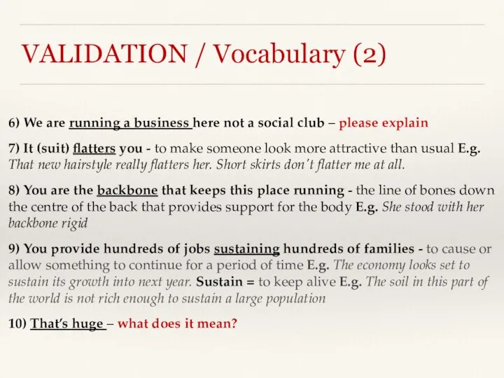 VALIDATION / Vocabulary (2) 6) We are running a business here