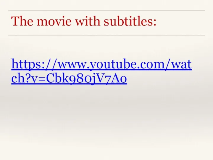 The movie with subtitles: https://www.youtube.com/watch?v=Cbk980jV7Ao