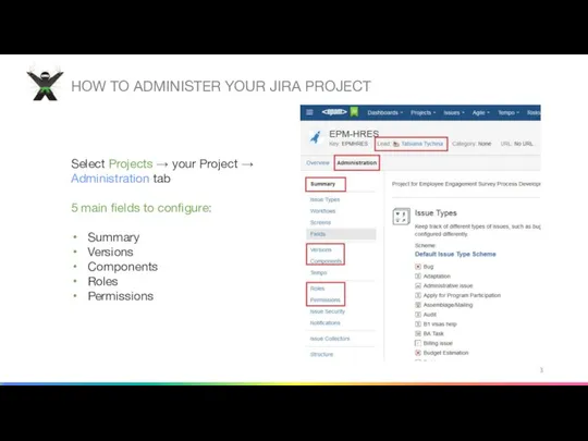 HOW TO ADMINISTER YOUR JIRA PROJECT Select Projects → your Project