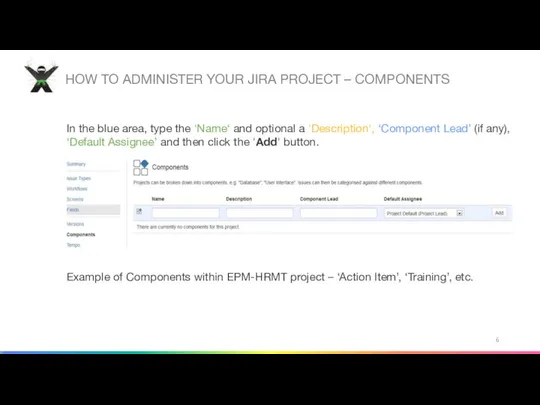 HOW TO ADMINISTER YOUR JIRA PROJECT – COMPONENTS In the blue